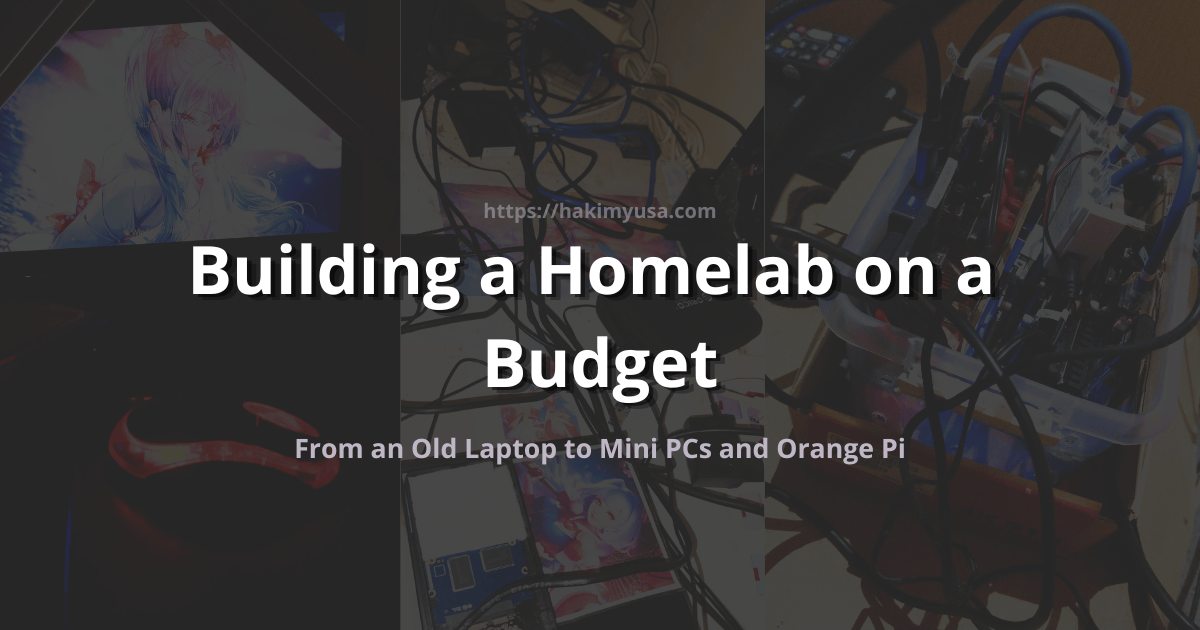 Building a Homelab on a Budget: From an Old Laptop to Mini PCs and Orange Pi